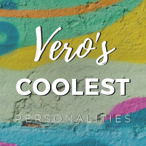 Vero's Coolest Personalities